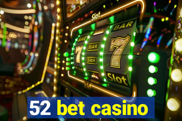 52 bet casino